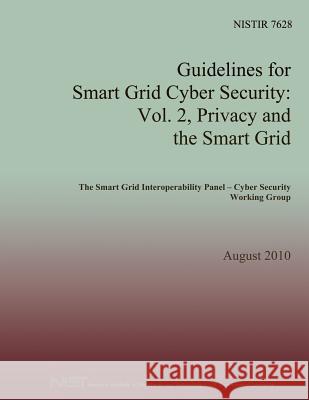 Guidelines for Smart Grid Cyber Security: Vol. 2, Privacy and the Smart Grid U. S. Department of Commerce 9781502415011 Createspace - książka