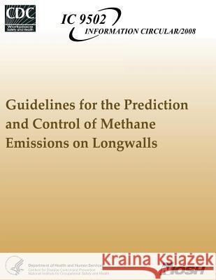 Guidelines for the Prediction and Control of Methane Emissions on Longwalls Dr Steven J. Schatzel Dr C. Ozgen Karacan Robert B. Krog 9781492998754 Createspace - książka