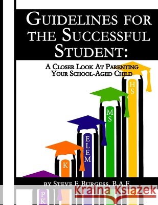 Guidelines for the Successful Student: A Closer Look at Parenting Your School-Aged Child Aziza Johnson, Steve Burgess 9798544192381 Independently Published - książka