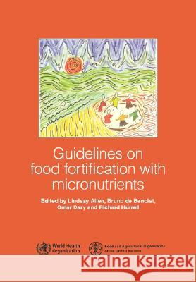 Guidelines on Food Fortification with Micronutrients Lindsay Allen Who                                      Fao 9789241594011 World Health Organization - książka