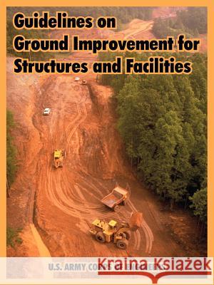 Guidelines on Ground Improvement for Structures and Facilities US Army Corps of Engineers 9781410220097 University Press of the Pacific - książka