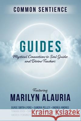 Guides: Mystical Connections to Soul Guides and Divine Teachers Marilyn Alauria   9781945026973 Sacred Stories Publishing - książka