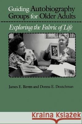 Guiding Autobiography Groups for Older Adults: Exploring the Fabric of Life Birren, James E. 9780801842139 Johns Hopkins University Press - książka