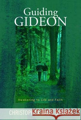 Guiding Gideon: Awakening to Life and Faith Christopher Basil Brown 9781625649829 Cascade Books - książka