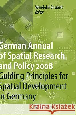 Guiding Principles for Spatial Development in Germany Wendelin Strubelt 9783540888383 Springer - książka