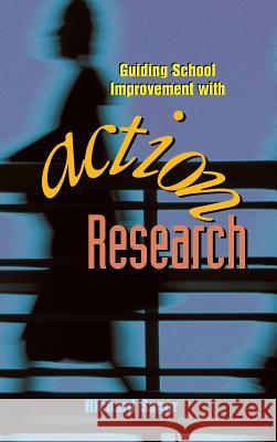 Guiding School Improvement with Action Research Richard Sagor 9781416624325 Association for Supervision & Curriculum Deve - książka