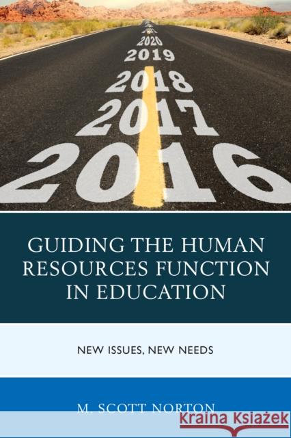 Guiding the Human Resources Function in Education: New Issues, New Needs M. Scott Norton 9781475829785 Rowman & Littlefield Publishers - książka