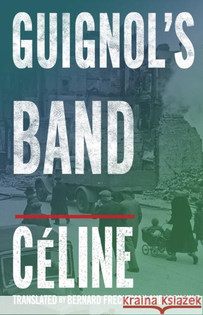 Guignol's Band Louis-Ferdinand Céline, Bernard Frechtman, Jack Nile 9781847491992 Alma Books Ltd - książka