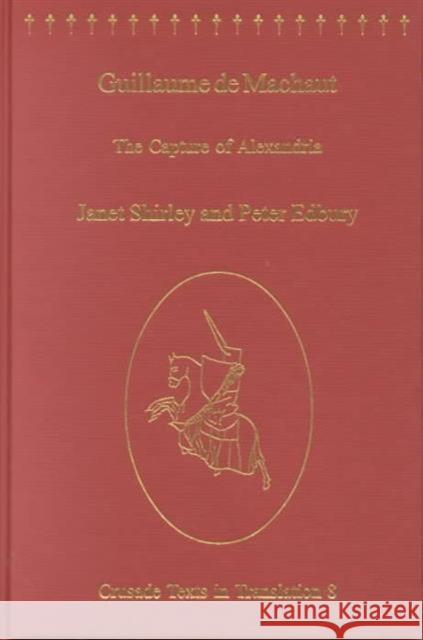 Guillaume de Machaut: The Capture of Alexandria Shirley, Janet 9780754601012 Ashgate Publishing Limited - książka