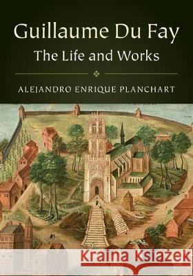 Guillaume Du Fay 2 Volume Hardback Set: The Life and Works Alejandro Planchart 9781107166158 Cambridge University Press - książka
