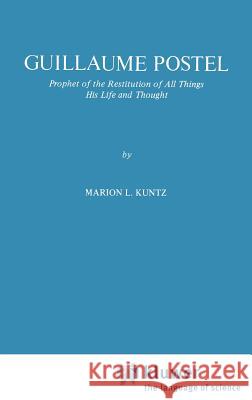 Guillaume Postel: Prophet of the Restitution of All Things His Life and Thought Kuntz, M. L. 9789024725236 Springer - książka