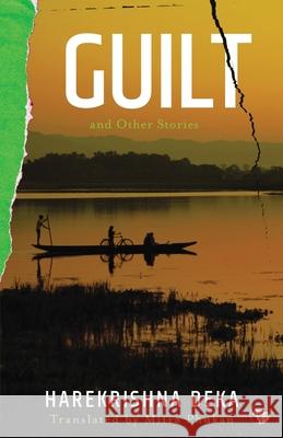 Guilt and Other Stories Harekrishna Deka Mitra Phukan 9789354470929 Speaking Tiger Books - książka
