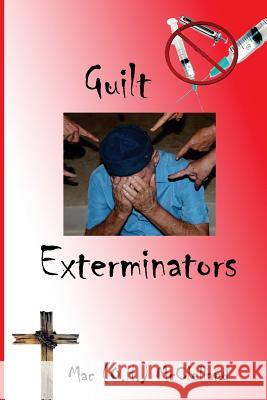 Guilt Exterminators Mac (O H. ). McClelland 9781519311627 Createspace - książka
