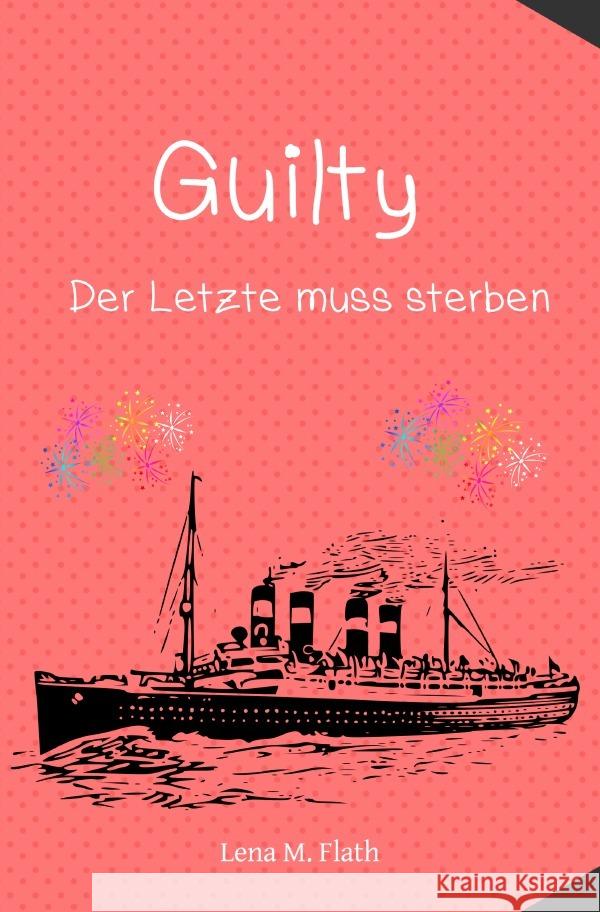 Guilty - Der Letzte muss sterben Flath, Lena Michelle 9783565055906 epubli - książka