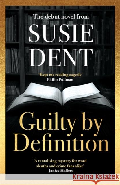 Guilty by Definition: The instant Sunday Times bestselling debut novel from Countdown's Susie Dent Dent, Susie 9781804183946 Bonnier Books Ltd - książka