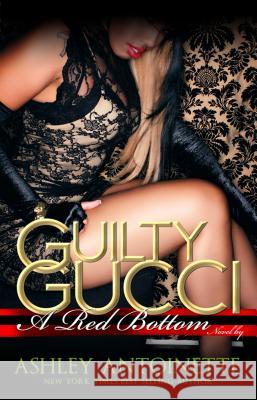 Guilty Gucci Ashley Antoinette 9781601626059 Urban Books - książka