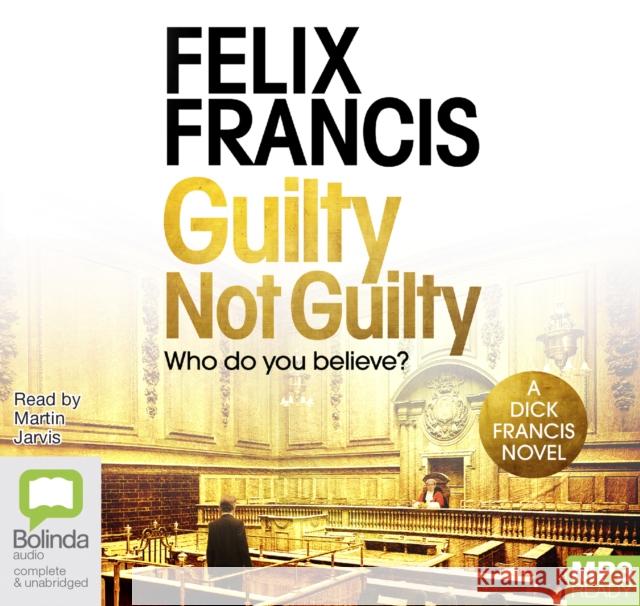 Guilty Not Guilty Felix Francis 9780655623472 Bolinda Publishing - książka