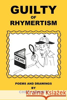 Guilty of Rhymertism Chet Lowney 9781477135822 Xlibris Corporation - książka