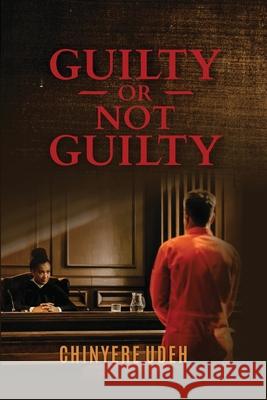 Guilty OR Not Guilty Chinyere Martha Udeh 9781736914830 All Martha's Writers LLC - książka