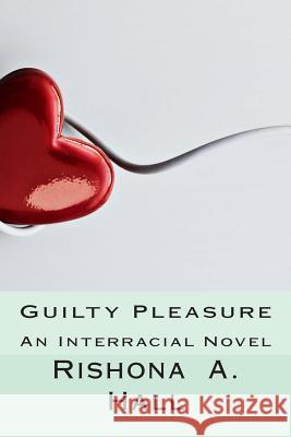 Guilty Pleasure Rishona a. Hall 9781515054900 Createspace - książka