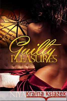 Guilty Pleasures Niyah Moore 9781483915395 Createspace Independent Publishing Platform - książka