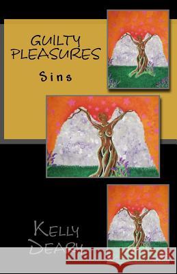 Guilty Pleasures Kelly Deary Laura Whitefield 9781723293276 Createspace Independent Publishing Platform - książka