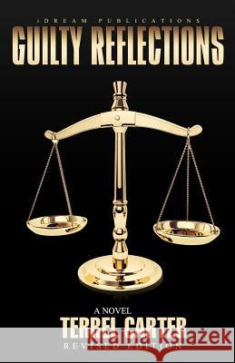 Guilty Reflections Revised Edition Terrel Carter 9780983596523 Idream Publications - książka