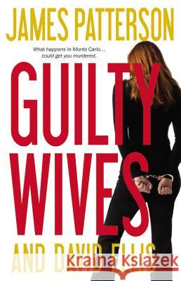 Guilty Wives James Patterson David Ellis 9780316097567 Little Brown and Company - książka