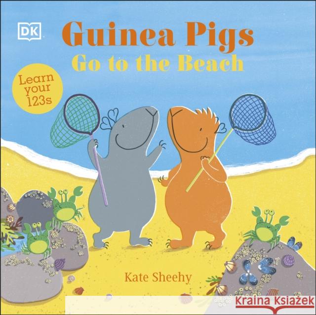 Guinea Pigs Go to the Beach: Learn Your 123s Kate Sheehy 9780241563168 Dorling Kindersley Ltd - książka