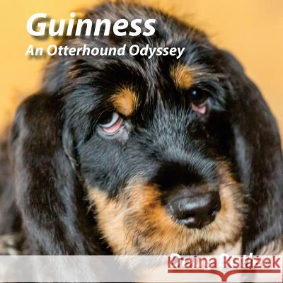 Guinness: An Otterhound Odyssey Doug Butler 9781523427345 Createspace Independent Publishing Platform - książka