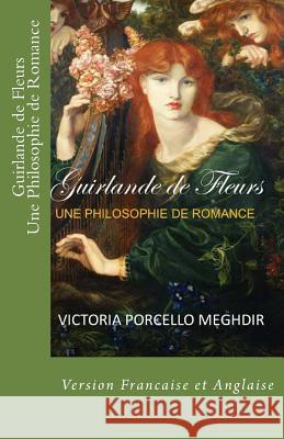 Guirlande de Fleurs Une Philosophie de Romance Victoria Porcello Meghdir 9781534860896 Createspace Independent Publishing Platform - książka