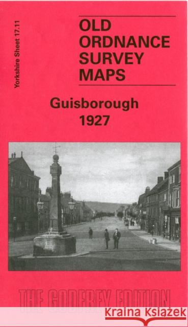 Guisborough 1927: Yorkshire Sheet 17.11 Alan Godfrey 9781841516806 Alan Godfrey Maps - książka