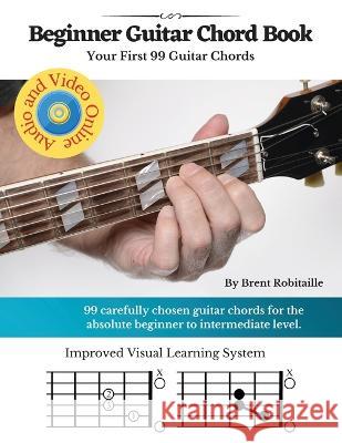 Guitar Chord Book for Beginners: Your First 99+ Guitar Chords Brent C. Robitaille 9781990144127 Kalymi Music - książka