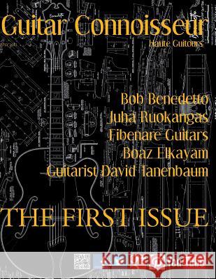 Guitar Connoisseur - The First Issue - Summer 2012 Kelcey Alonzo 9781493517527 Createspace - książka