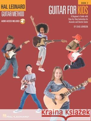 Guitar for Kids - Book 2: Hal Leonard Guitar Method Chad Johnson 9781480392618 Hal Leonard Publishing Corporation - książka