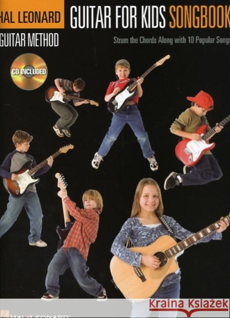 Guitar for Kids Songbook: Strum the Chords Along with 10 Popular Songs Hal Leonard Publishing Corporation 9781423488996 Hal Leonard Publishing Corporation - książka