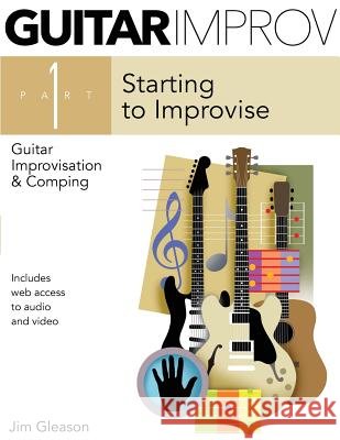 Guitar Improv and Comping Part 1 Jim Gleason 9781491027752 Createspace - książka