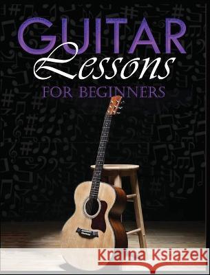 Guitar Lessons Made Easy: Step-by-Step Instructions for Beginners Hadwin Jenning   9781088186022 IngramSpark - książka