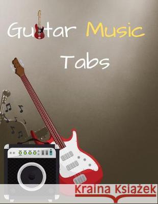 Guitar Music Tabs: 8.5inx11in 100 Pages John Francis Mullan 9781092120784 Independently Published - książka