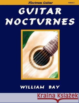 Guitar Nocturnes William Bay 9780988832718 William Bay Music - książka
