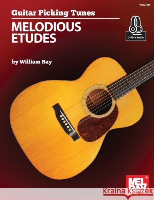 Guitar Picking Tunes - Melodious Etudes William a Bay 9781733716949 William Bay Music - książka