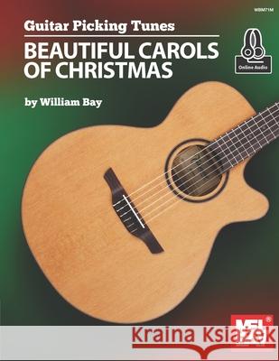 Guitar Picking Tunes: Beautiful Carols of Christmas William Bay 9781736363003 William Bay Music - książka