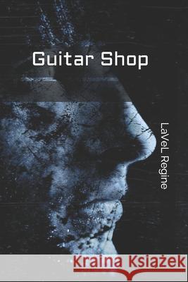 Guitar Shop Renee Regine Lavel Regine 9780985432232 Cscott Group, Incorporated - książka