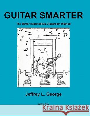 Guitar Smarter Jeffrey George 9781905986293 Luniver Press - książka