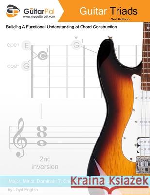 Guitar Triads: A Functional Understanding of Chord Construction Lloyd English 9781497440142 Createspace - książka