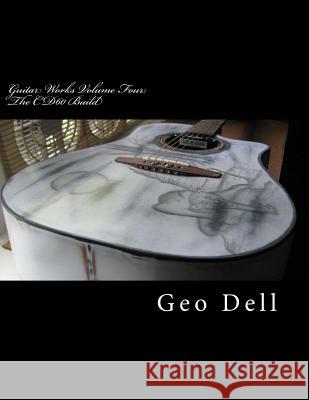 Guitar Works Volume Four: The CD60 Build Dell, Geo 9781515325178 Createspace - książka