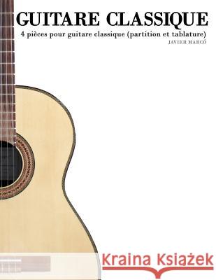 Guitare Classique: 4 Pi Javier Marco 9781470145682 Createspace - książka