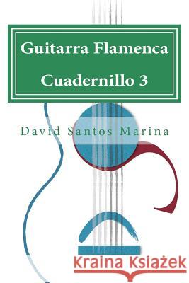 Guitarra Flamenca Cuadernillo 3: Aprendiendo a tocar por Farrucas Santos Marina, David 9781512068085 Createspace - książka