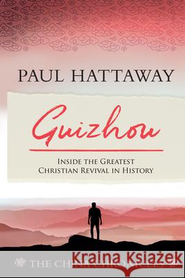 Guizhou (The China Chronicles) (Book Two): Inside the Greatest Christian Revival in History Paul Hattaway 9781645084266 William Carey Publishing - książka