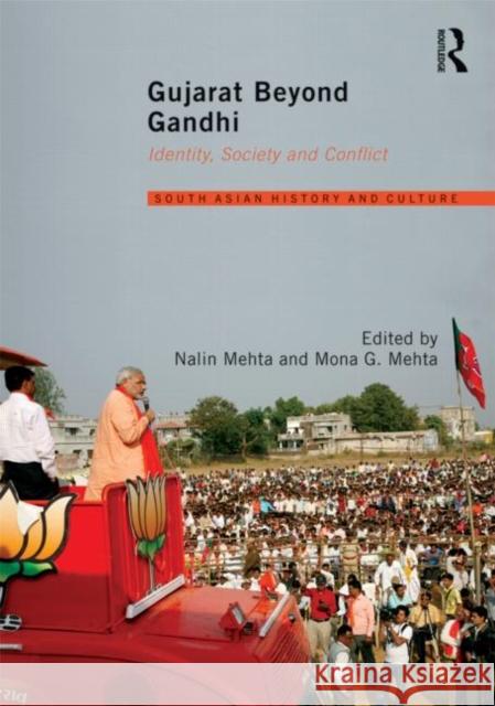 Gujarat Beyond Gandhi : Identity, Society and Conflict Nalin Mehta Mona Mehta Boria Majumdar 9780415556125 Taylor & Francis - książka